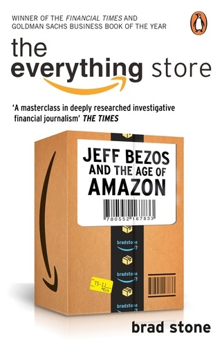 Brad Stone - The Everything Store: Jeff Bezos and the Age of Amazon.