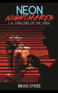 Neon Nightmares - L.A. Thrillers of the 1980s