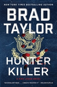 Brad Taylor - Hunter Killer - A Pike Logan Novel.