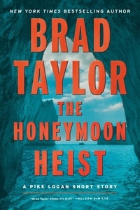 Brad Taylor - The Honeymoon Heist.