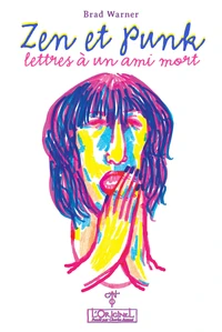 Zen et Punk, lettres à un ami mort