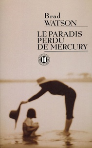 Brad Watson - Le paradis perdu de Mercury.