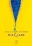 Brad Watson - Miss Jane - roman traduit de l'anglais (Etats-Unis) par Marc Amfreville.