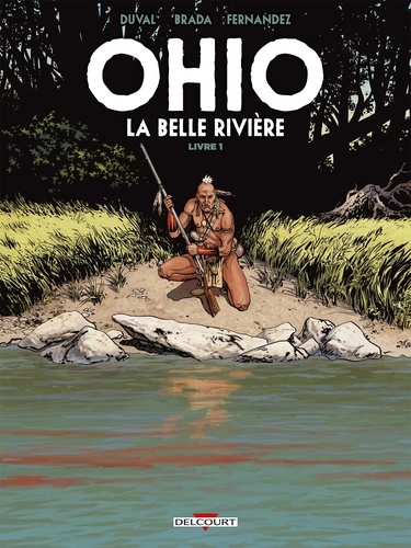  Brada et Fred Duval - Ohio - La Belle Rivière 1 : Ohio - La Belle Rivière T01.