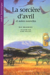 La sorcière d'avril et autres nouvelles