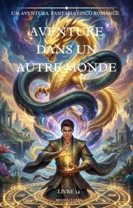 Aventure dans un autre monde:Une Fantaisie Aventure Roman(Livre 34)