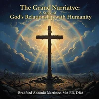 The Grand Narrative: God's Relationship with Humanity