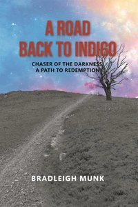 A Road Back to Indigo: Chaser of the Darkness, a Path to Redemption