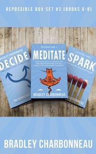  Bradley Charbonneau - Repossible Collection 2: Decide, Meditate, Spark - Repossible.