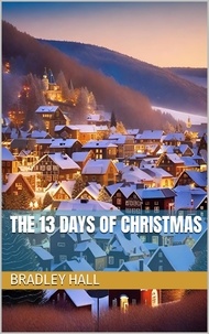  Bradley Hall - The 13 Days of Christmas.