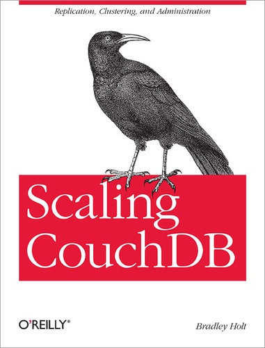 Bradley Holt - Scaling CouchDB - Replication, Clustering, and Administration.