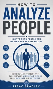 How to Analyze People: How to Read People and Master Human Psychology