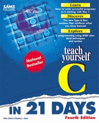 Bradley Jones et Peter Aitken - Teach Yourself C In 21 Days.