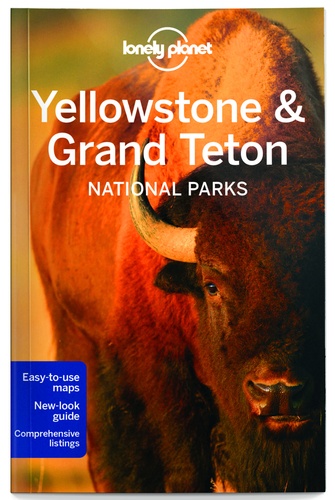 Bradley Mayhew et Carolyn McCarthy - Yellowstone & Grand Teton - National Parks.