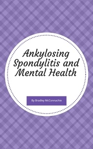  Bradley McConnachie - Ankylosing Spondylitis and Mental Health.