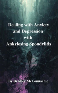 Dealing with Anxiety and Depression with Ankylosing Spondylitis