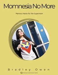 Momnesia No More: Memory Hacks for the Supermom