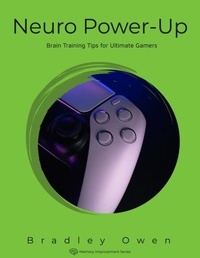 Neuro Power-Up: Brain Training Tips for Ultimate Gamers - Memory Improvement Series