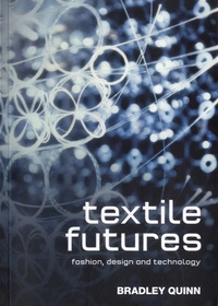 Bradley Quinn - Textile Futures - Fashion, Design and Technology.