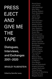  Bradley Rubenstein - Press Eject and Give Me The Tape: Dialogues, Interviews, and Exchanges 2001–2020.