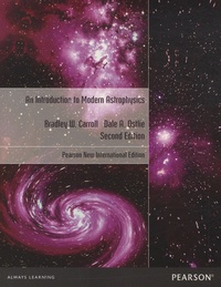 Bradley W. Carroll et Dale A. Ostlie - An Introduction to Modern Astrophysics - Pearson New International Edition.