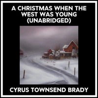 A Christmas When The West Was Young (Unabridged)