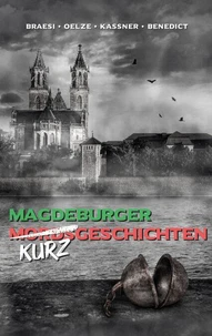 Magdeburger (Mords) Kurzgeschichten finster bis heiter