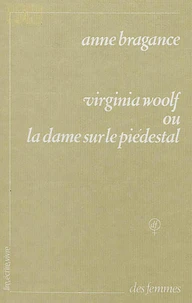 Virginia Woolf   ou la Dame sur le piédestal