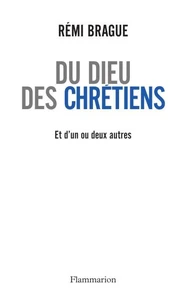 Du Dieu des chrétiens et d'un ou deux autres dieux