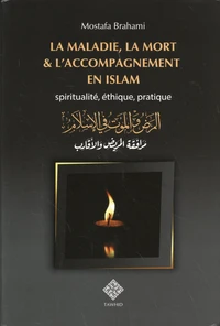 La maladie, la mort & l'accompagnement en islam