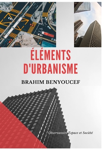 Brahim Benyoucef - Éléments d'urbanisme.
