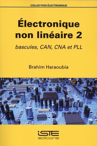 Electronique non linéaire 2. Bascules, CAN, CNA et PLL - Occasion