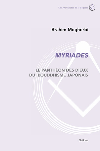 Brahim Megherbi - Myriades - Le Panthéon des dieux du bouddhisme japonais.