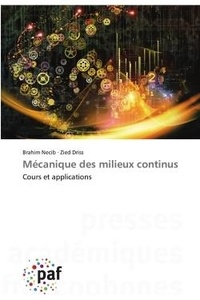 Brahim Necib et Zied Driss - Mécanique des milieux continus - Cours et applications.