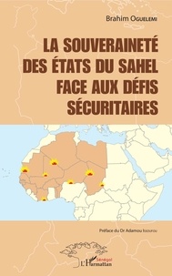 Brahim Oguelemi - La souveraineté des Etats du Sahel face aux défis sécuritaires.