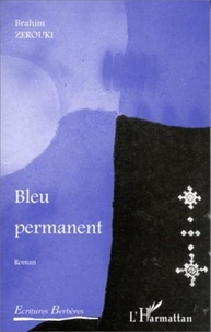 Brahim Zerouki - Bleu permanent.