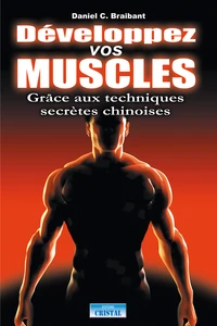 Développez vos muscles grâce aux techniques chinoises
