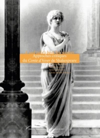 "A sad tale's best for winter" : approches critiques du Conte d'hiver de Shakespeare