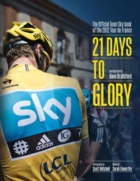  Brailsford - 21 Days to Glory - The Official Team Sky Book of the 2012 Tour de France.