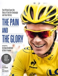  Brailsford et Chris Froome - The Pain and the Glory - The Official Team Sky Diary of the Giro Campaign and Tour Victory.