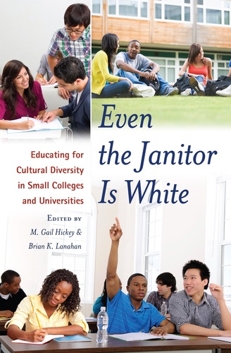 Brain k. Lanahan et M. gail Hickey - Even the Janitor Is White - Educating for Cultural Diversity in Small Colleges and Universities.
