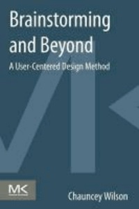 Brainstorming and Beyond - A User-Centered Design Method.