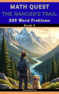 Math Quest - The Ranger’s Trail – 200 Word Problems - Grade 4 : A Narrative Wilderness Adventure Guide for Mastering Multi-Step Operations, Measurement, and Decimals (Ages 8-11)