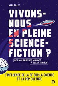 Vivons-nous en pleine science-fiction ?