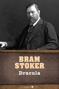 Bram Stoker - Dracula and Dracula's Guest.
