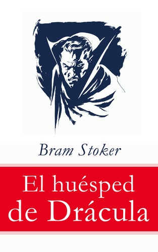 Bram Stoker - El huésped de Drácula.