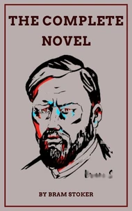The Complete Novels of Bram Stoker