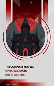 The complete novels of Bram Stoker