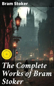 The Complete Works of Bram Stoker