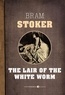 Bram Stoker - The Lair Of The White Worm.